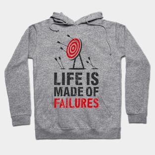 Life Is Made Of Failures Hoodie